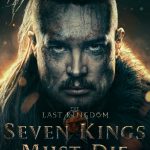 THE LAST KINGDOM: SEVEN KINGS MUST DIE